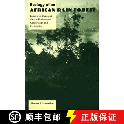 预订 Ecology of an African Rain Forest – Logging in Kibale and the Conflict Between Conservation and... [9780813016665]