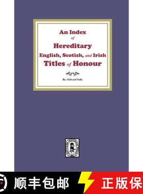 【3-4周达】An Index of Hereditary English, Scottish, and Irish Titles of Honour [9781639141029]