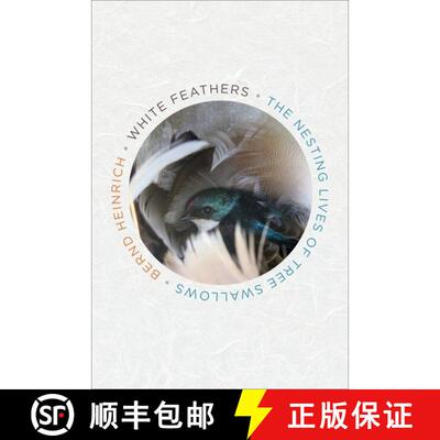 【3-4周达】精装 White Feathers: The Nesting Lives of Tree Swallows [9781328604415]