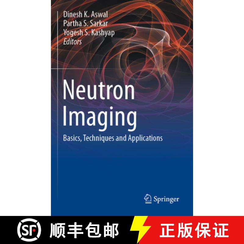 【3-4周达】Neutron Imaging : Basics, Techniques and Applications [9789811662751]