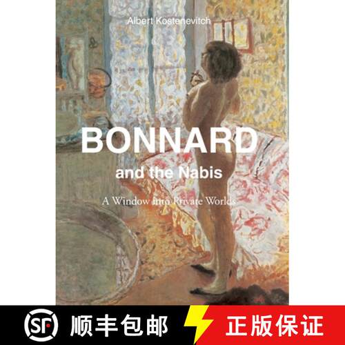 【3-4周达】精装 Bonnard and the Nabis: A Window into Private Worlds [9781646991853]