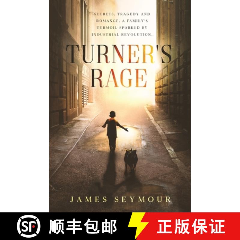 【3-4周达】Turner's Rage: Secrets, tragedy and romance. A family's turmoil sparked by industrial revo... [9781922409942]