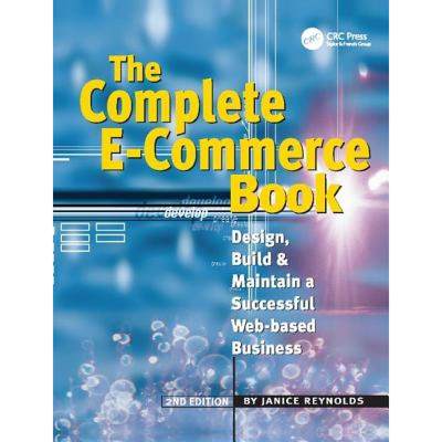 【4周达】The Complete E-Commerce Book: Design, Build & Maintain a Successful Web-Based Business [9781138412422]