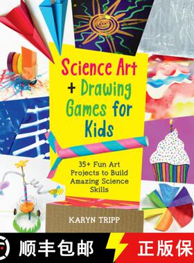 Science Art and Drawing Games for Kids: 35+ Fun Art Projects to Build Amazing Science Skills [9780760372166]