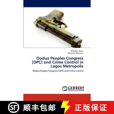 预订 Oodua Peoples Congress [OPC] and Crime Control in Lagos Metropolis [9783847374978]