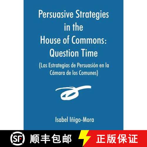 【3-4周达】Persuasive Strategies in the House of Commons (Las Estrategias de Persuasión en la Cámar... [9781581122589]