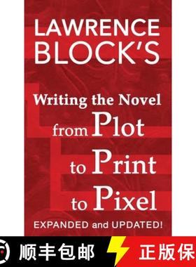 预订 Writing the Novel from Plot to Print to Pixel: Expanded and Updated [9781951939960]