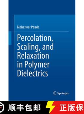 【3-4周达】Percolation, Scaling, and Relaxation in Polymer Dielectrics [9783031279409]