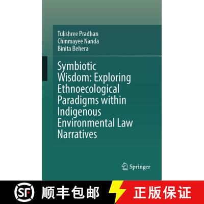 【3-4周达】Symbiotic Wisdom: Exploring Ethnoecological Paradigms within Indigenous Environmental Law ... [9789819510412]