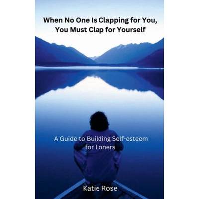 【4周达】When No One is Clapping for You, You Must Clap for Yourself [9798224638161]