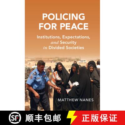 【3-4周达】精装 Policing for Peace: Institutions, Expectations, and Security in Divided Societies [9781108839051]