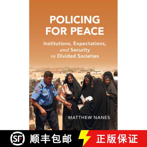【3-4周达】精装 Policing for Peace: Institutions, Expectations, and Security in Divided Societies [9781108839051]