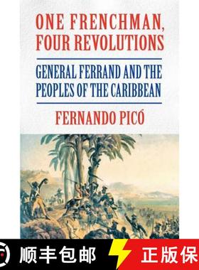预订 One Frenchman, Four Revolutions: General Ferrand and the Peoples of the Caribbean [9781558765627]