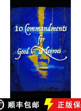 预订 10 Commandments for Good Negroes: What You Need to Know to Be Black and Christian in America [9780979244322]