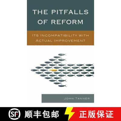 【3-4周达】The Pitfalls of Reform : Its Incompatibility with Actual Improvement [9781610489232]