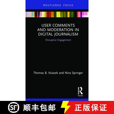 预订 User Comments and Moderation in Digital Journalism : Disruptive Engagement [9780367226428]