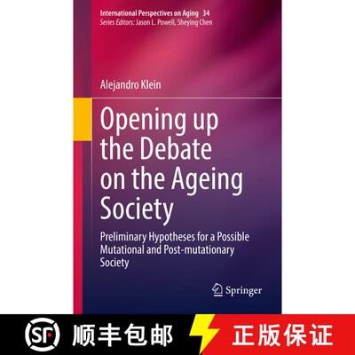 【3-4周达】精装 Opening up the Debate on the Aging Society : Preliminary Hypotheses for a Possible Mu... [9783031114496]