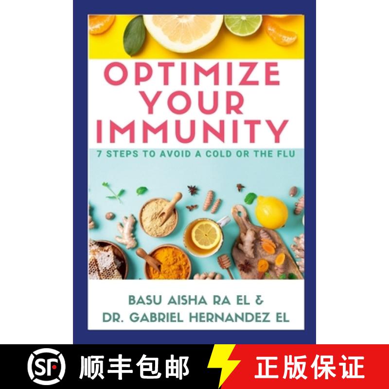 【3-4周达】OPTIMIZE YOUR IMMUNITY: 7 STEPS TO AVOID A COLD OR THE FLU [9781716131387]