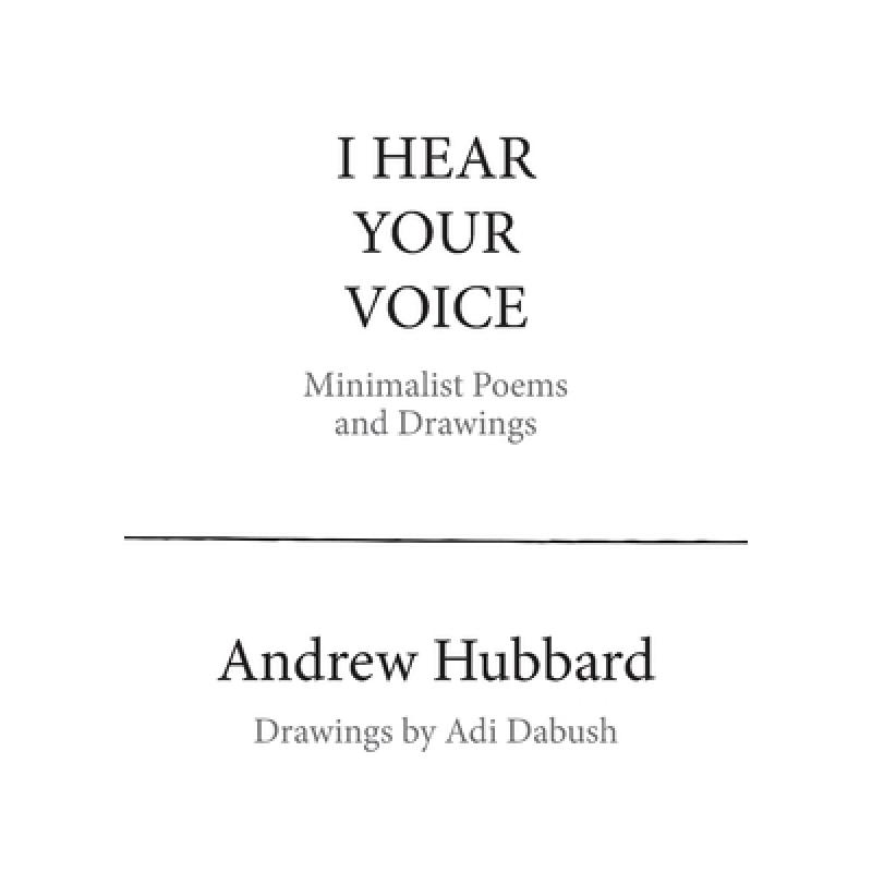 预订 i hear your voice: minimalist poems . [9780996624367]