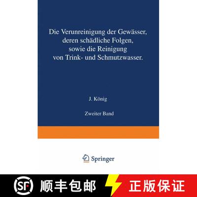 【3-4周达】Die Verunreinigung der Gewässer deren Schädliche Folgen sowie die Reinigung von Trink- u... [9783642899676]