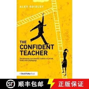 【3-4周达】The Confident Teacher: Developing Successful Habits of Mind, Body and Pedagogy [9781138832343]