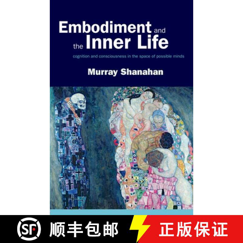 【3-4周达】Embodiment and the inner life: Cognition and Consciousness in the Space of Possible Minds [9780199226559]