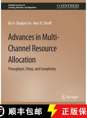 【3-4周达】Advances in Multi-Channel Resource Allocation : Throughput, Delay, and Complexity [9783031792717]