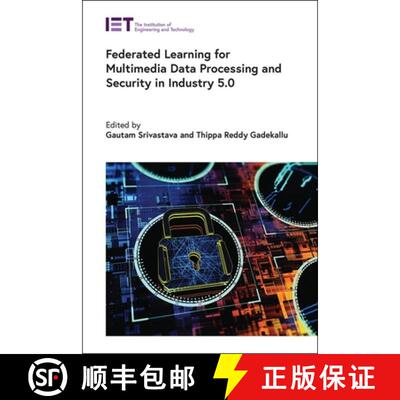【3-4周达】精装 Federated Learning for Multimedia Data Processing and Security in Industry 5.0 [9781839537578]