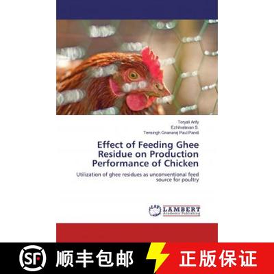 预订 Effect of Feeding Ghee Residue on Production Performance of Chicken [9786200466396]