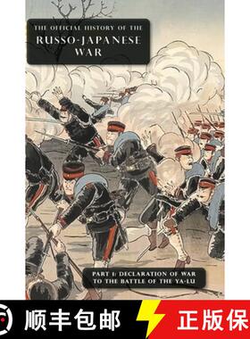 【3-4周达】The Official History of the Russo-Japanese War: Part 1: Declaration of War to the Battle o... [9781474538527]