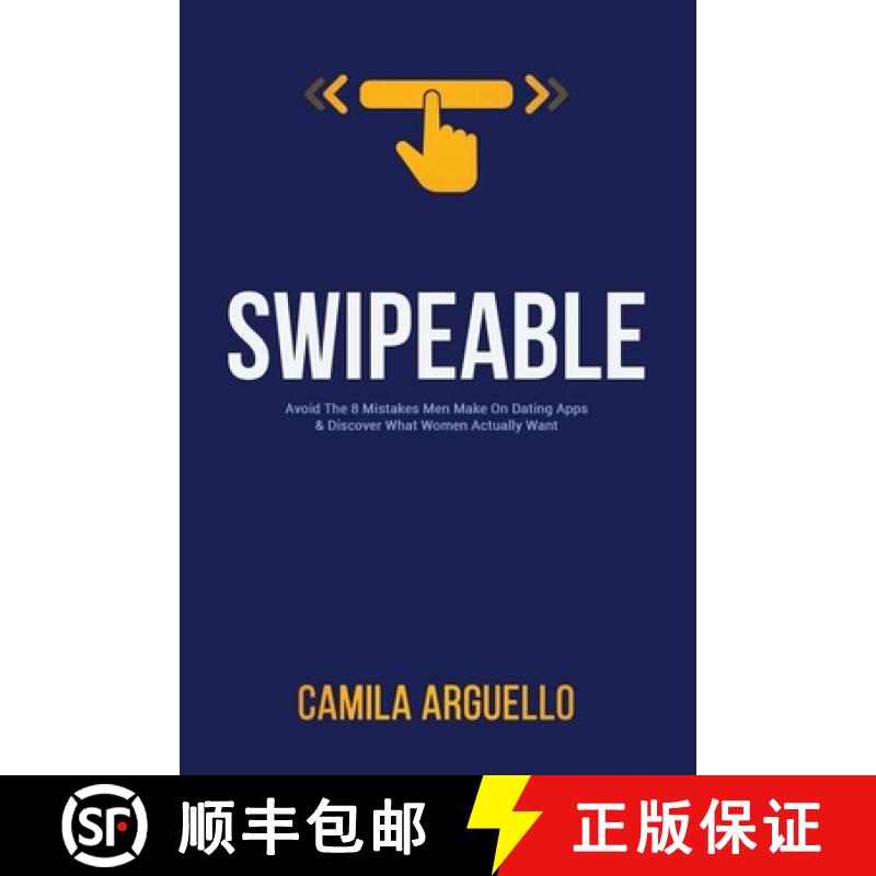 【3-4周达】Swipeable: Avoid The 8 Mistakes Men Make On Dating Apps & Discover What Women Actually... [9781734543001]