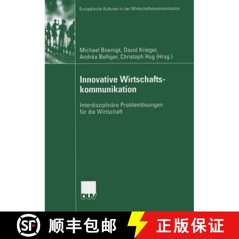 【3-4周达】Innovative Wirtschaftskommunikation : Interdisziplinäre Problemlösungen für die Wirtschaft [9783835060319]