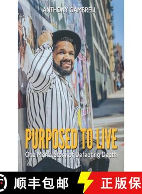 预订 Purposed to Live: One man's story of defeating death [9781952511042]