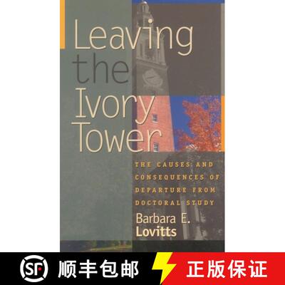 【3-4周达】精装 Leaving the Ivory Tower : The Causes and Consequences of Departure from Doctoral Study [9780742509412]