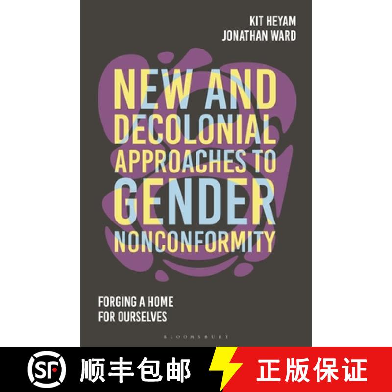 【3-4周达】New and Decolonial Approaches to Gender Nonconformity: Forging A Home For Ourselves [9781350419568]
