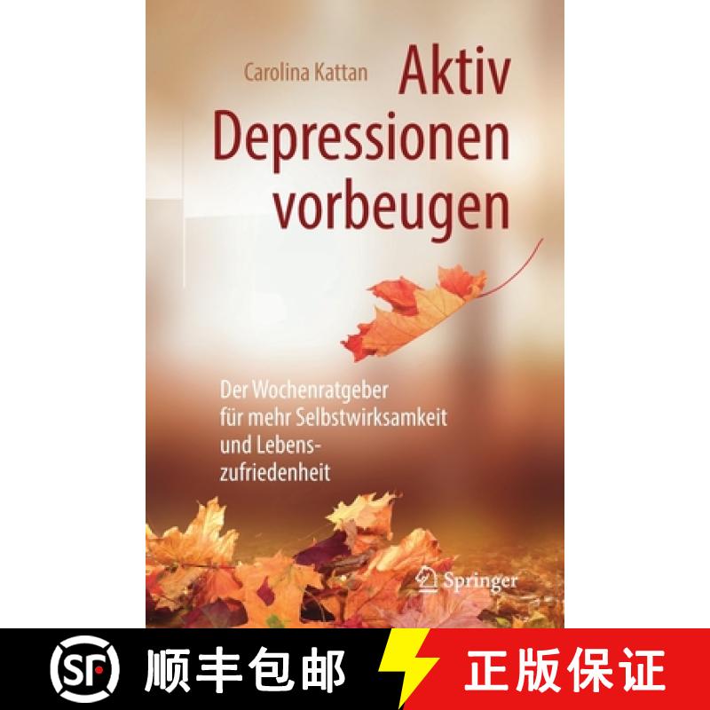 【4周达】Aktiv Depressionen vorbeugen : Der Wochenratgeber für mehr Selbstwirksamkeit und Lebenszufr... [9783662584798]