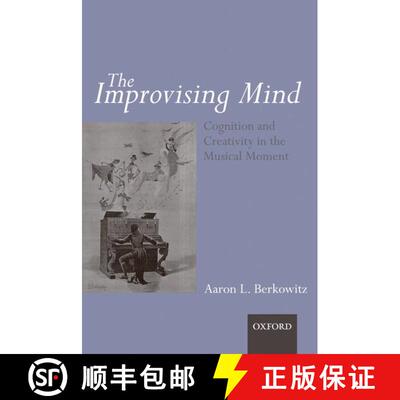 【3-4周达】The Improvising Mind: Cognition and Creativity in the Musical Moment [9780199590957]