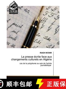 【3-4周达】La presse écrite face aux changements culturels en Algérie [9786207478569]