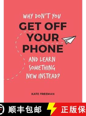 【3-4周达】Why Don't You Get Off Your Phone and Learn Something New Instead?: Fun, Quirky and Interes... [9781786852823]