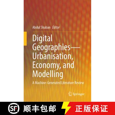 【3-4周达】Digital Geographies--Urbanisation, Economy, and Modelling: A Machine-Generated Literature ... [9789819792771]