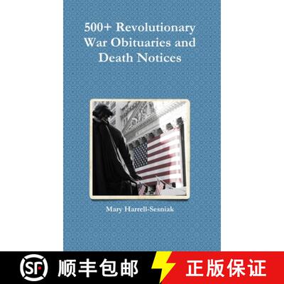 【3-4周达】500+ Revolutionary War Obituaries and Death Notices [9780557182091]