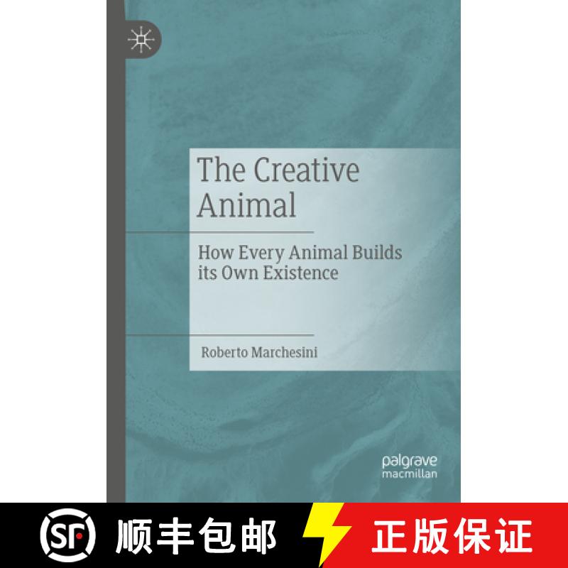 【3-4周达】The Creative Animal : How Every Animal Builds its Own Existence [9783031074165]