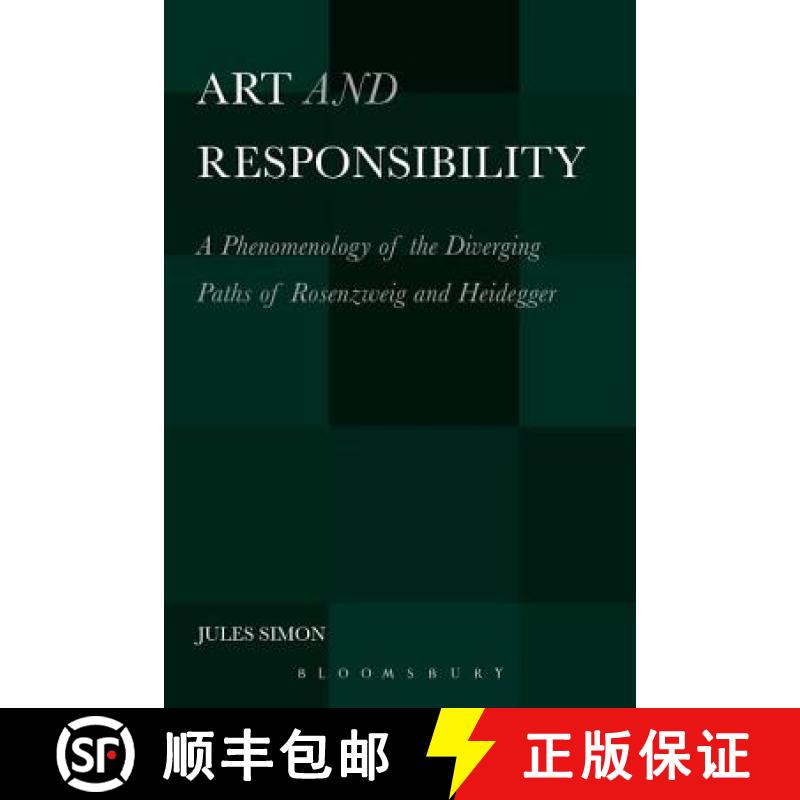 【3-4周达】Art and Responsibility: A Phenomenology of the Diverging Paths of Rosenzweig and Heidegger [9781441107848]