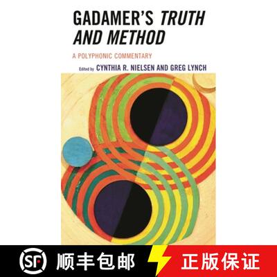 【3-4周达】Gadamer's Truth and Method : A Polyphonic Commentary [9781538167960]