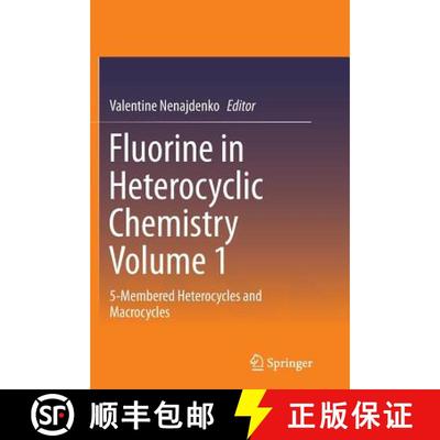 【3-4周达】Fluorine in Heterocyclic Chemistry Volume 1 : 5-Membered Heterocycles and Macrocycles [9783319379920]