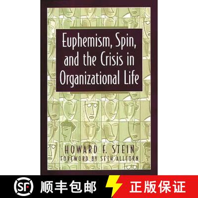 【3-4周达】Euphemism, Spin, and the Crisis in Organizational Life [9781567201246]