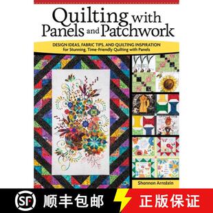 【3-4周达】Quilting with Panels and Patchwork: Design Ideas, Fabric Tips, and Quilting Inspiration fo... [9781639810406]