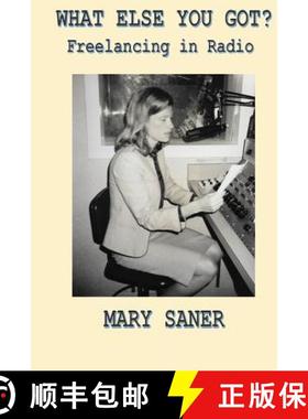 【3-4周达】What Else You Got?: Freelancing in Radio [9781939632074]