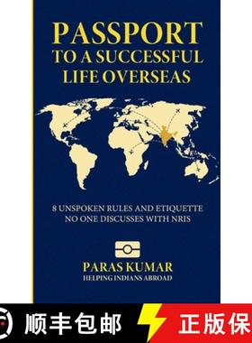 【3-4周达】Passport to a Successful Life Overseas: 8 Unspoken Rules and Etiquette No One Discusses wi... [9781763882218]
