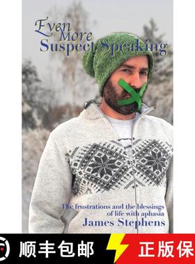 预订 Even More Suspect Speaking: The frustrations and the blessings of life with aphasia [9780473712372]